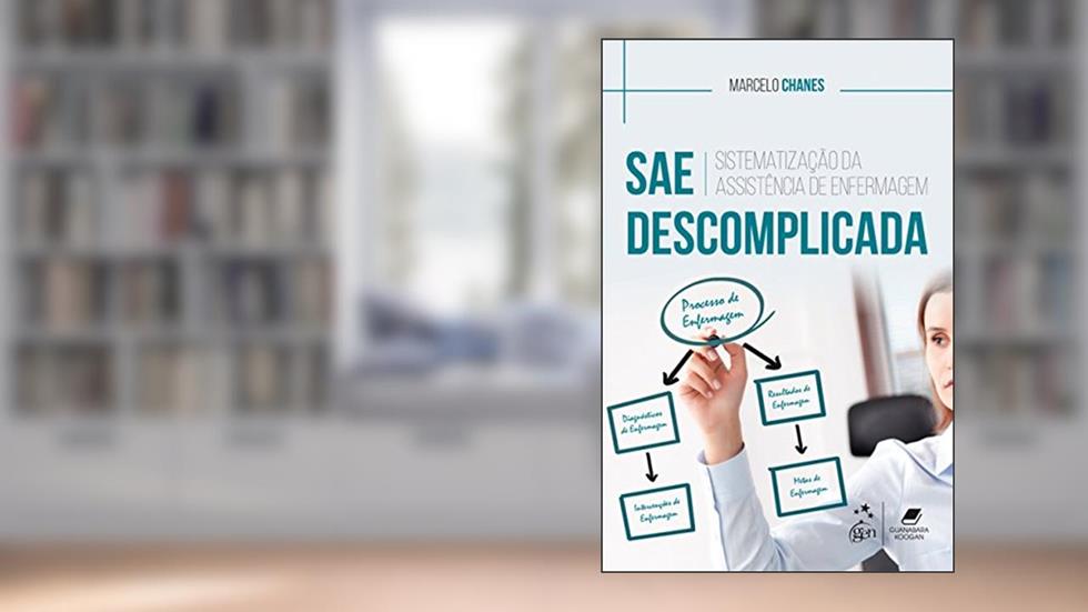SAE Descomplicada Sistematização da Assistência de Enfermagem, do autor Marcelo CHANES