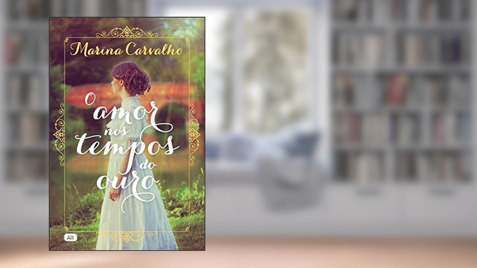 O amor nos tempos do ouro, do autor Marina Carvalho