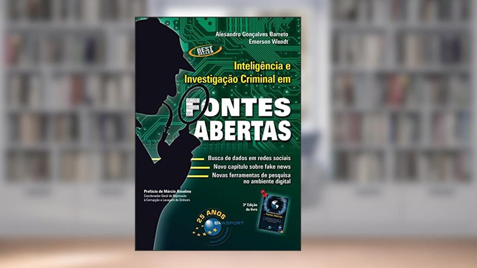 Inteligência e Investigação Criminal em Fontes Abertas, do autor Alesandro Gonçalves Barreto; Emerson Wendt