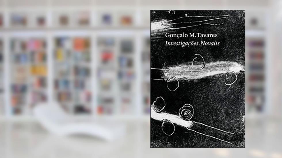 Investigações. Novalis, do autor Gonçalo M. Tavares