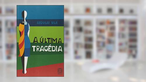 Capa de A Ultima Tragedia, do autor Abdulai Sila