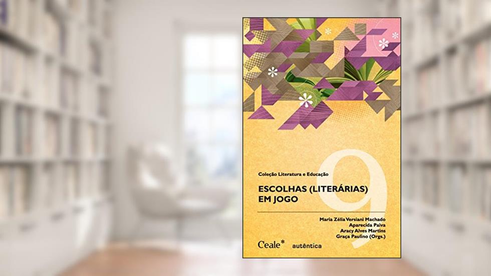 Escolhas (literárias) em jogo, do autor Graca Paulino;  Aracy Alves Martins;  Aparecida Paiv