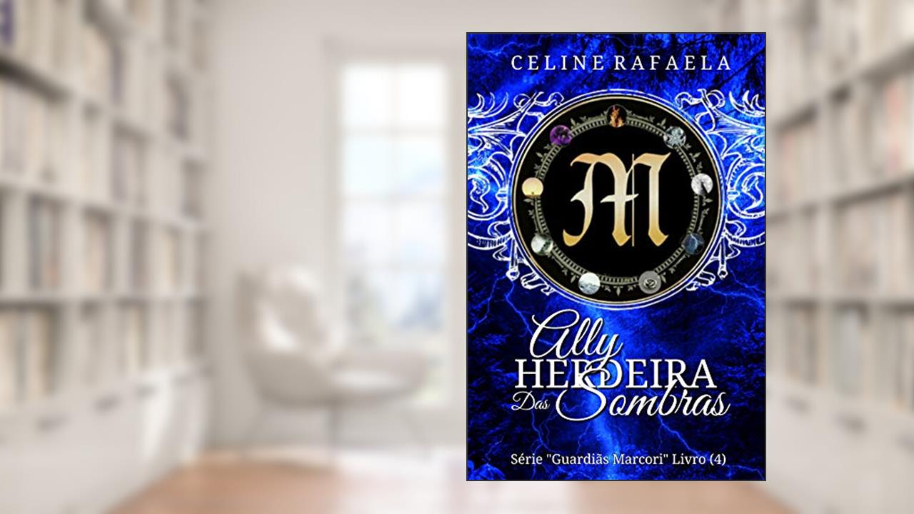 Ally: Herdeira das Sombras, do autor Celine Rafaela