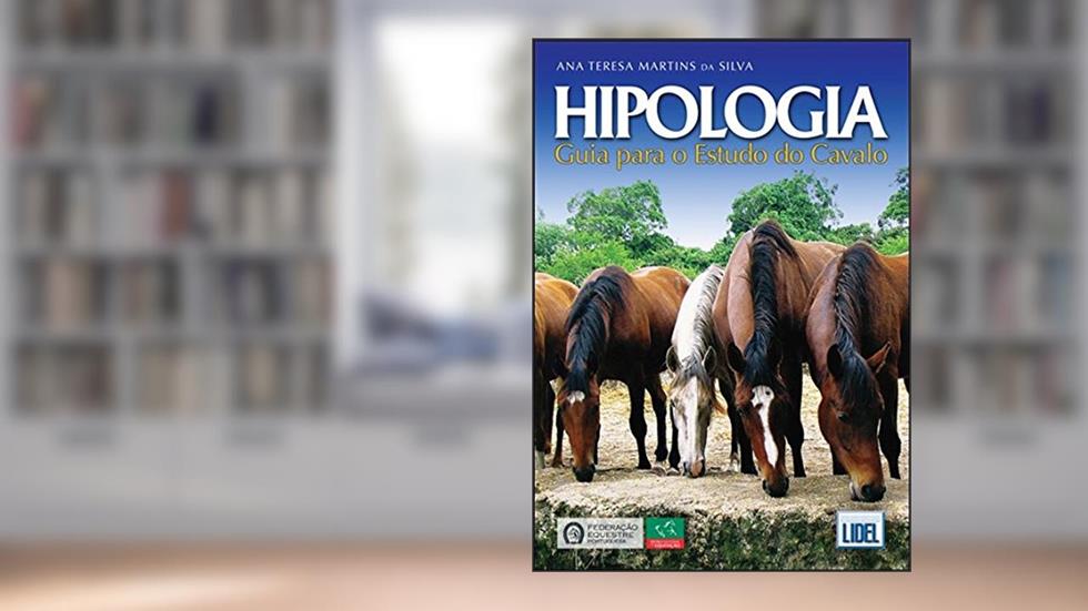 Hipologia. Guia Para Estudo do Cavalo, do autor Ana Teresa Martins da Silva
