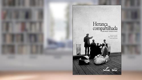 Capa de Herança compartilhada, do autor Shared Heritage; Matthew Shirts; João Kulcsar