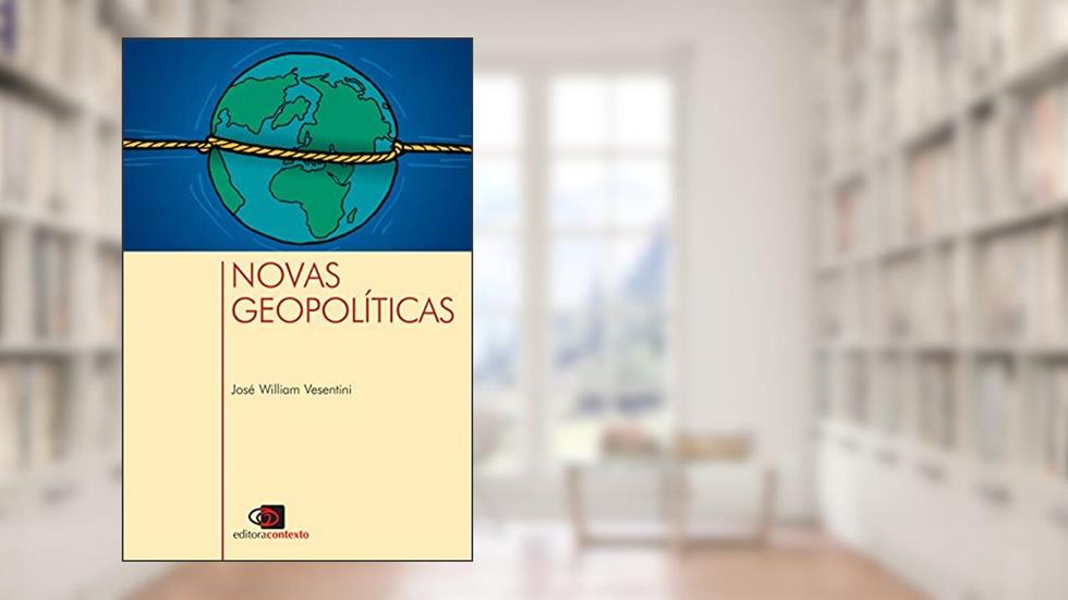 Novas geopolíticas, do autor Jose William Vesentini