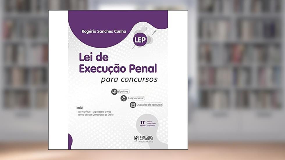 Lei de Execução Penal Para Concursos (LEP), do autor Rogério Sanches Cunha