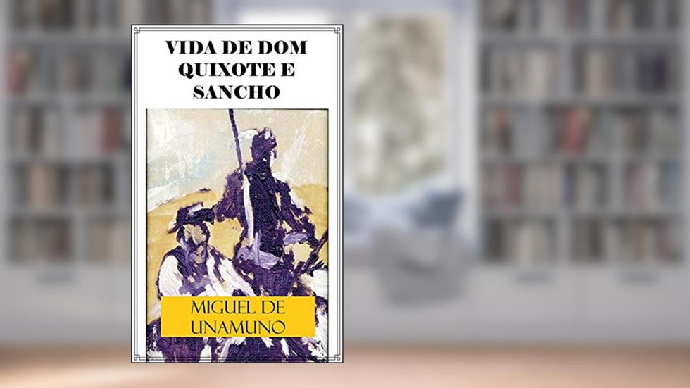VIDA DE DOM QUIXOTE E SANCHO, do autor MIGUEL DE UNAMUNO