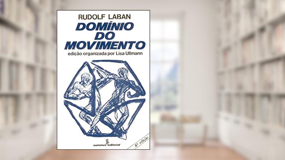 Domínio do movimento, do autor Rudolf Laban