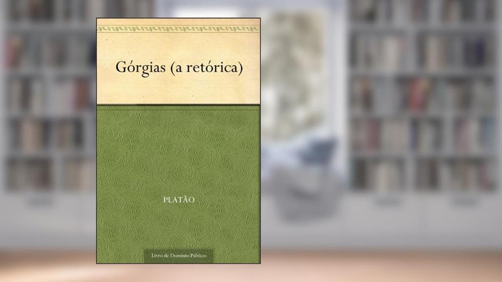 Górgias (a retórica), do autor Platão