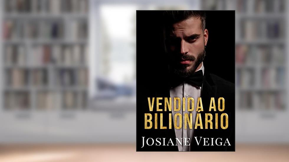 Vendida ao Bilionário, do autor Josiane Veiga