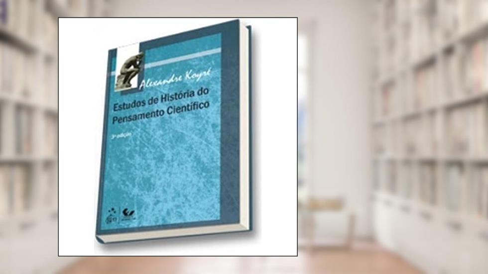 Estudos de História do Pensamento Científico, do autor Alexandre Koyre
