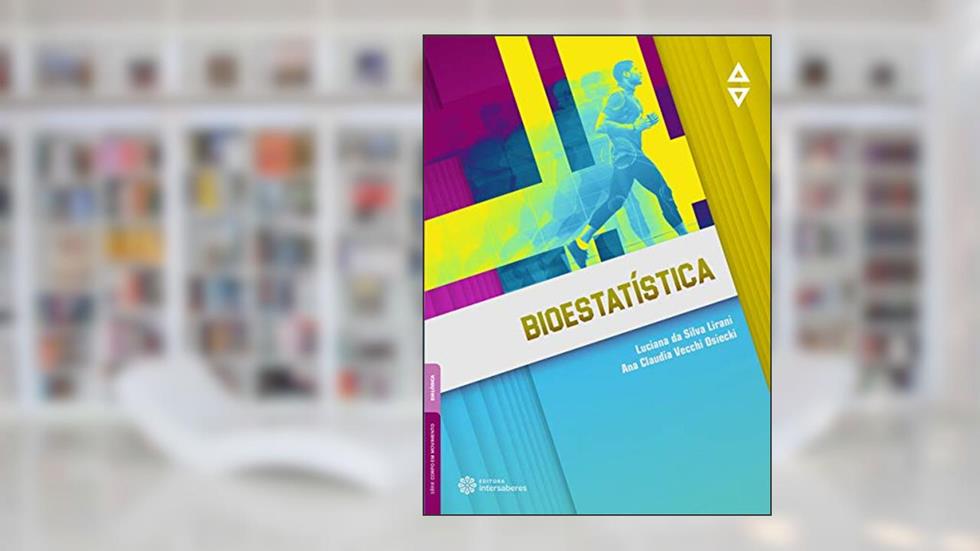 Bioestatística, do autor Luciana da Silva Lirani; Ana Claudia Vecchi Osiecki