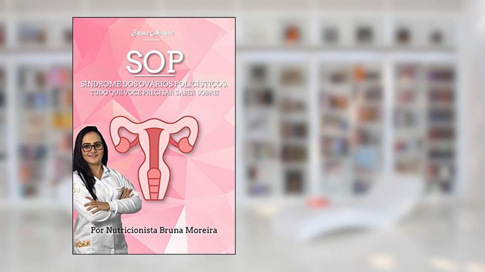SOP - síndrome do ovário policístico, do autor Bruna Moreira