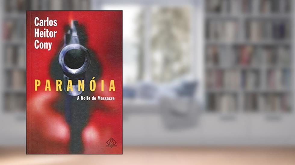 Paranoia a Noite do Massacre, do autor Carlos Heitor Cony