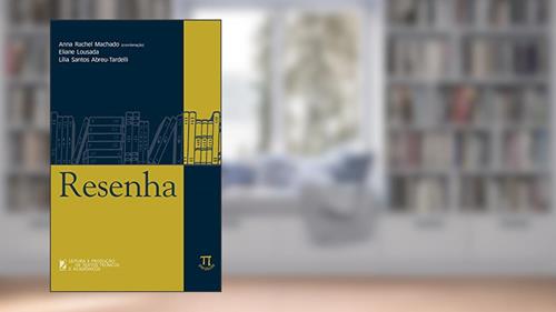 Capa de Resenha (Leitura e produção de textos técnicos e acadêmicos Livro 2), do autor Anna Rachel Machado; Eliane Lousada; Lilia Santos Abreu-Tardelli