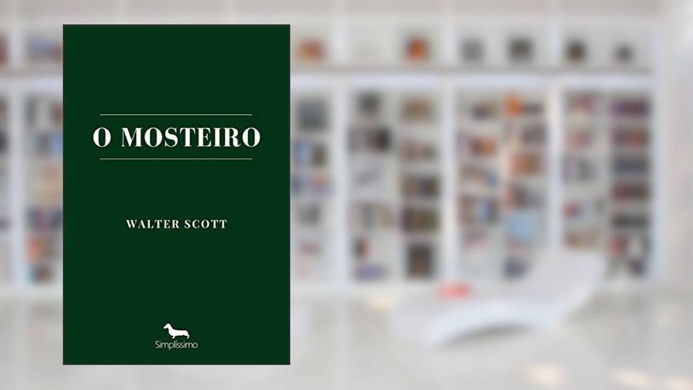 O Mosteiro, do autor Walter Scott