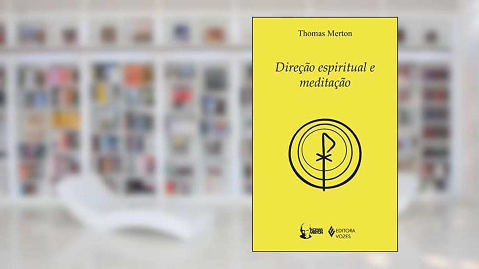 Direção espiritual e meditação, do autor Thomas Merton