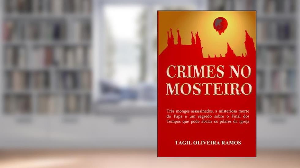 CRIMES NO MOSTEIRO, do autor TAGIL OLIVEIRA RAMOS