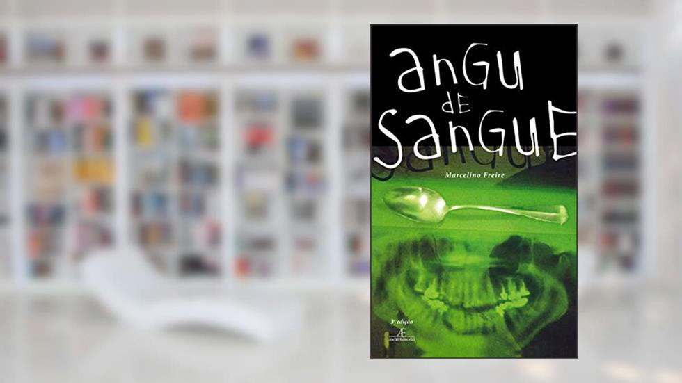 Angu de Sangue: -, do autor Marcelino Freire