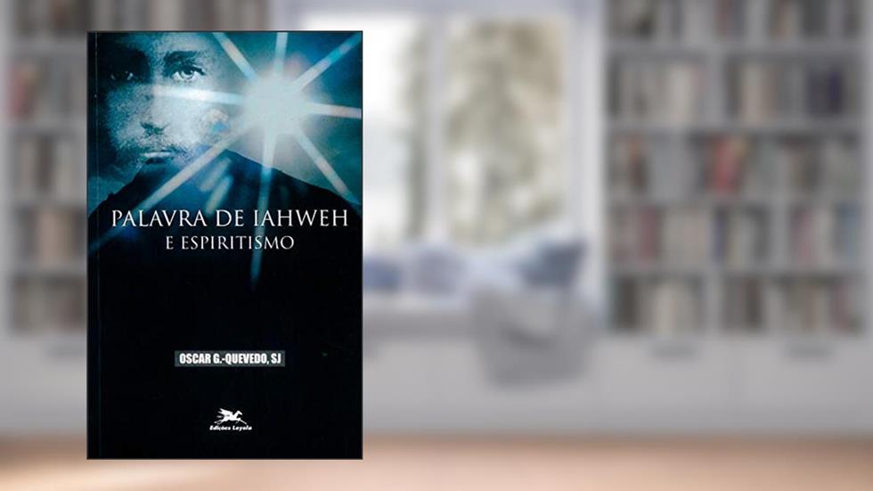 Palavra de Iahweh e espiritismo, do autor Oscar González-Quevedo