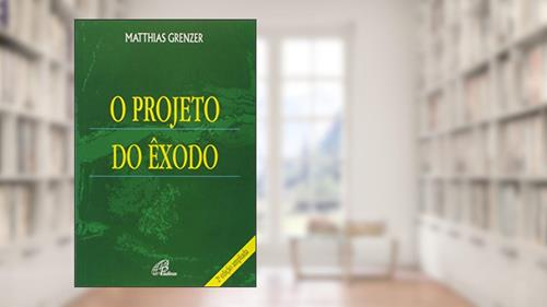 Capa de O projeto do êxodo, do autor Matthias Grenzer