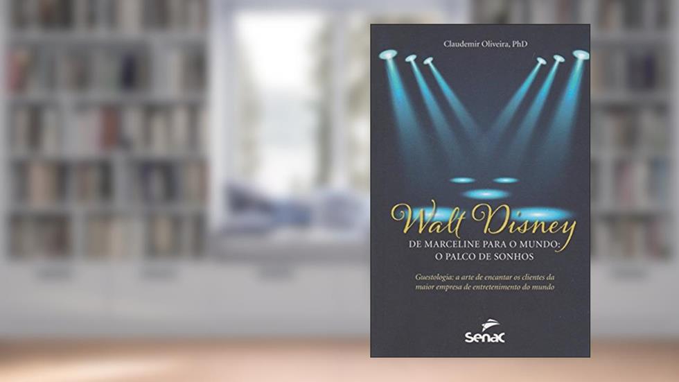 Walt Disney. De Marceline Para o Mundo. O Palco de Sonhos, do autor Claudemir Oliver