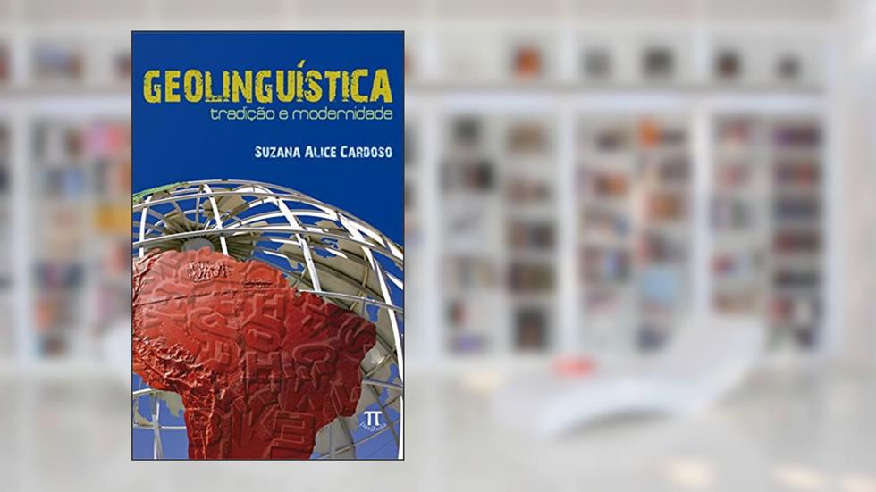 Geolinguística. Tradição e Modernidade, do autor Suzana Alice Marcelino Cardoso