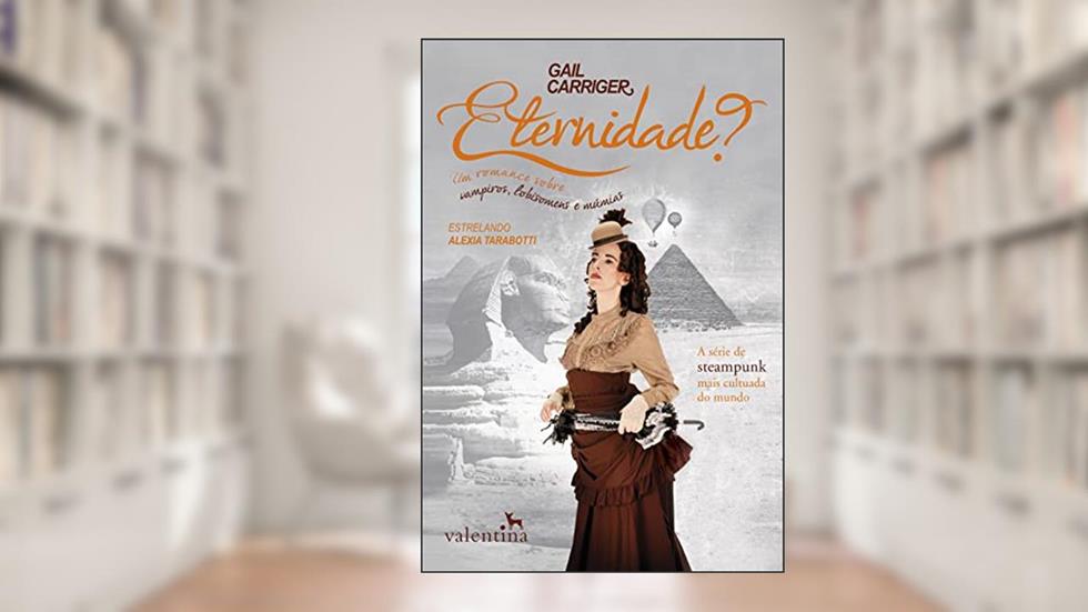Eternidade?: 6, do autor Gail Carriger