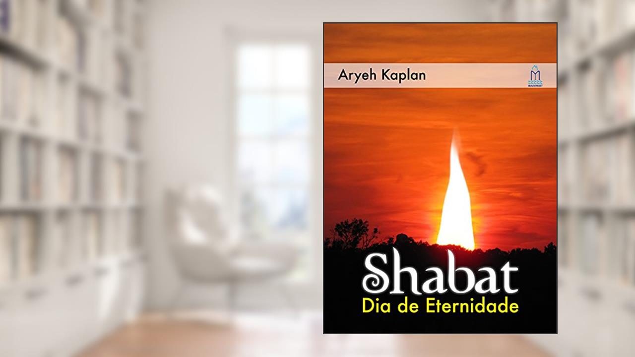 SHABAT DIA DE ETERNIDADE, do autor ARYEH KAPLAN