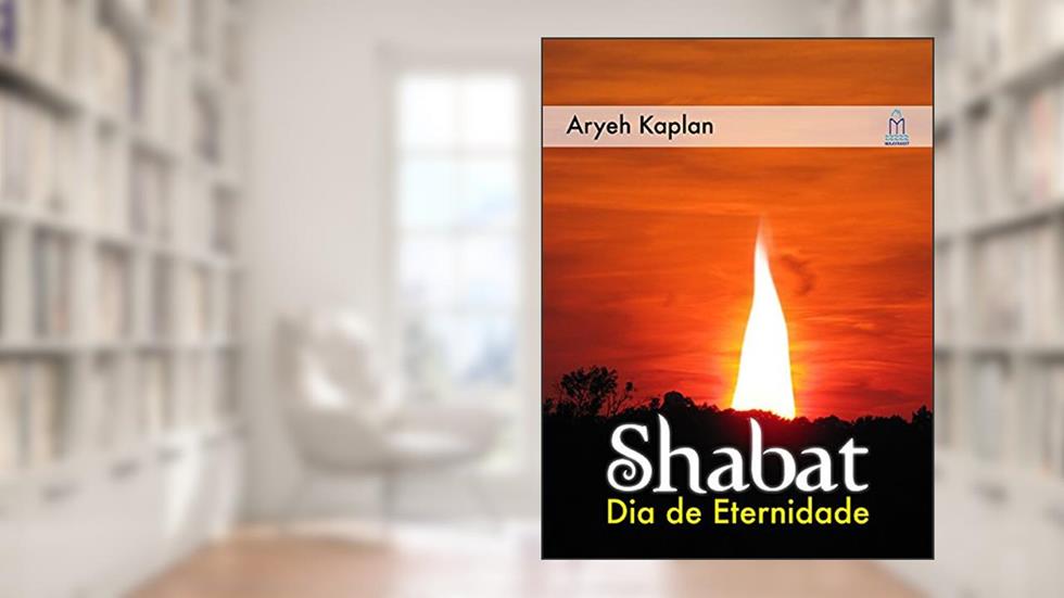SHABAT DIA DE ETERNIDADE, do autor ARYEH KAPLAN