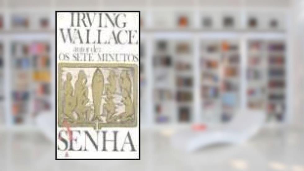 A Senha, do autor Irving Wallace