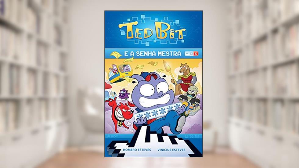 Ted Bit e a senha mestra, do autor Homero Esteves