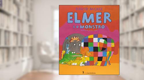Capa de Elmer e o monstro, do autor David Mckee