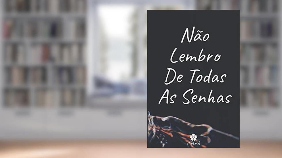 Não Lembro De Todas As Senhas: Um notebook perfeito para proteger todos os seus nomes de usuário e senhas, do autor Senhas Houbook