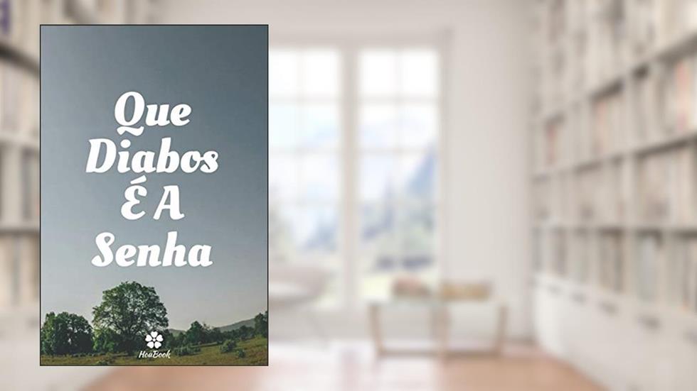 Que Diabos É A Senha: Um notebook perfeito para proteger todos os seus nomes de usuário e senhas, do autor Senhas Houbook