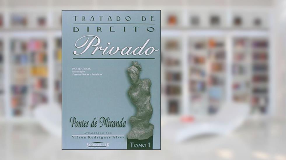 Tratado de Direito Privado - Tomo 1, do autor Francisco Cavalcanti Pontes de Miranda