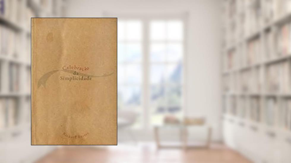 Celebraçao Da Simplicidade, do autor Richard J. Foster