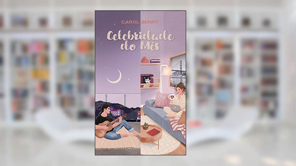 Celebridade do Mês, do autor Carol Berry