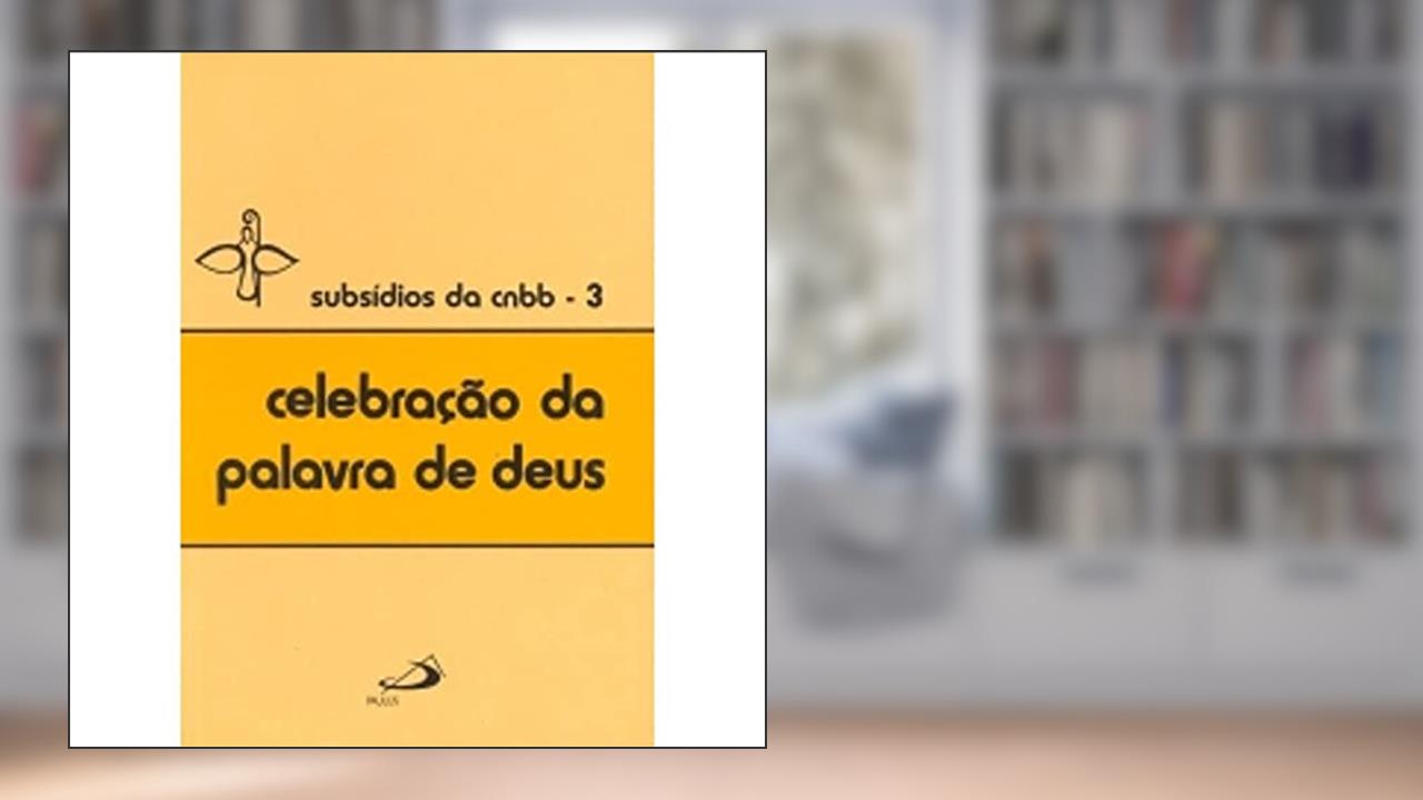 Celebração da Palavra de Deus, do autor CNBB