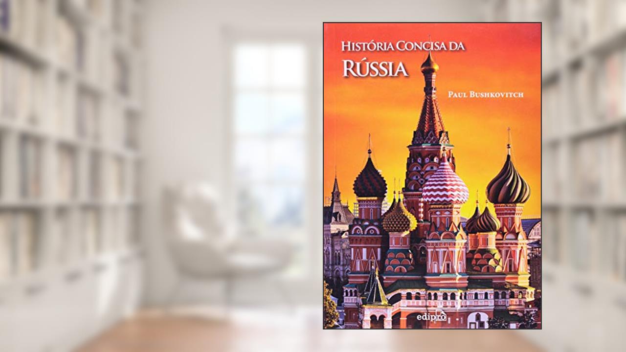 História Concisa da Rússia, do autor Paul Bushkovitch
