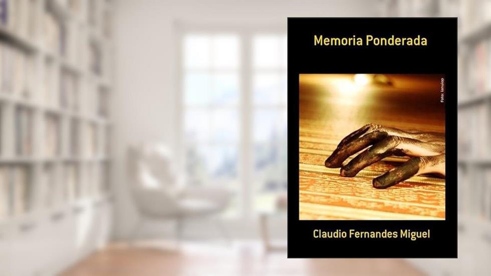 Memoria Ponderada, do autor Claudio Ferdes Miguel