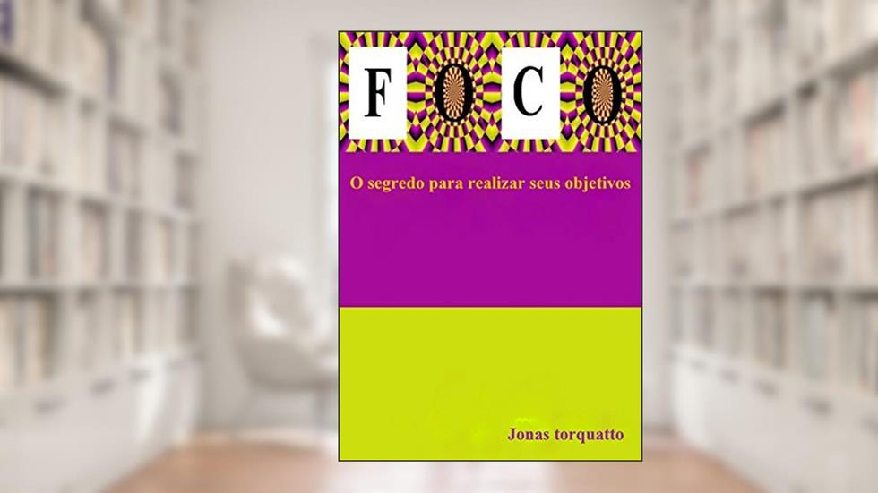 Foco nos seus sonhos: Qual é o "seu" sonho?, do autor Jonas Torquatto