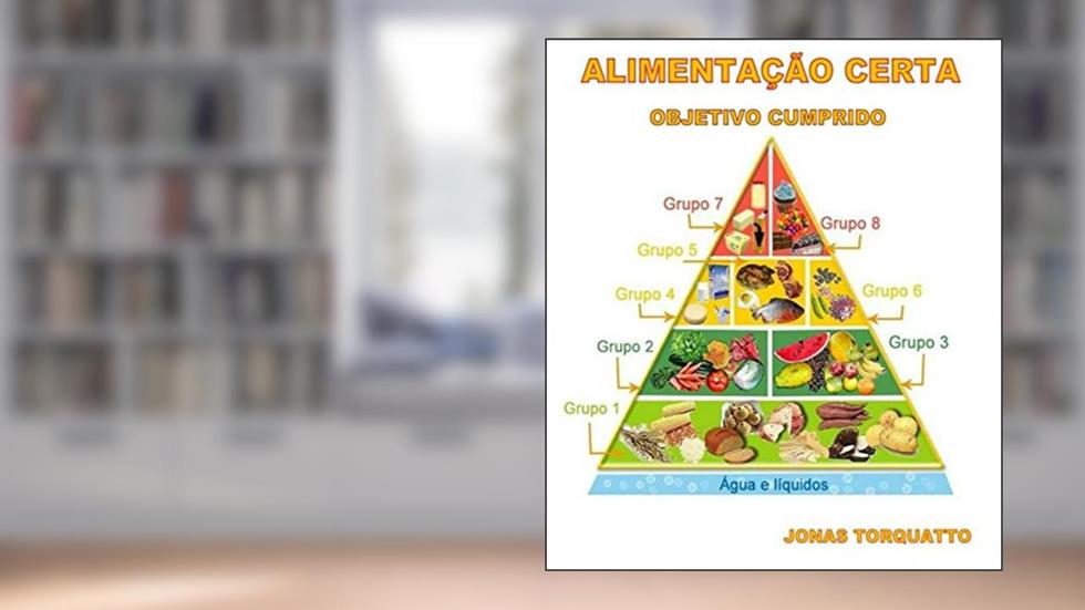 Aimentação certa: Dicas e contradições, do autor Jonas Torquatto