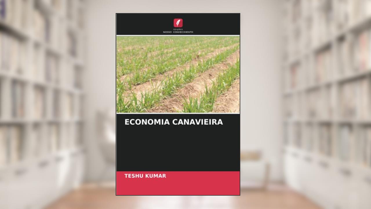 ECONOMIA CANAVIEIRA, do autor Teshu Kumar
