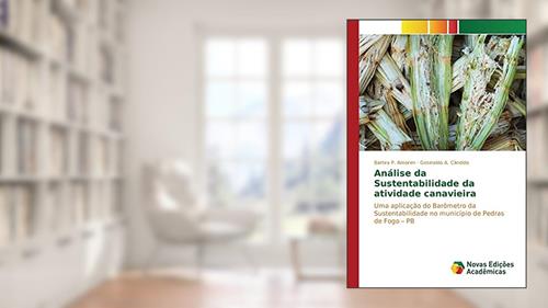 Capa de Análise da Sustentabilidade da atividade canavieira: Uma aplicação do Barômetro da Sustentabilidade no município de Pedras de Fogo ¿ PB, do autor P. Amorim Bartira; A. Cândido Gesinaldo