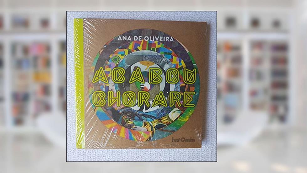 Acabou Chorare, do autor Ana de Oliveira