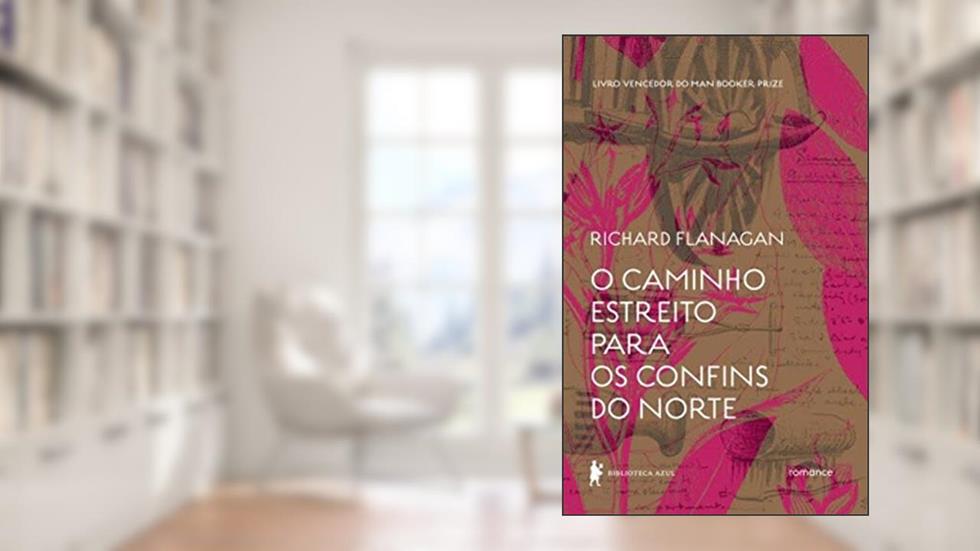 O caminho estreito para os confins do Norte, do autor Richard Flanagan