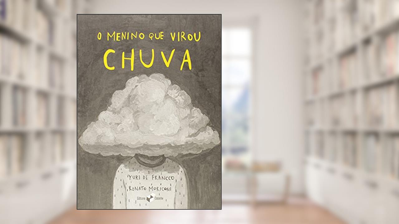 O Menino Que Virou Chuva, do autor Yuri De Francco