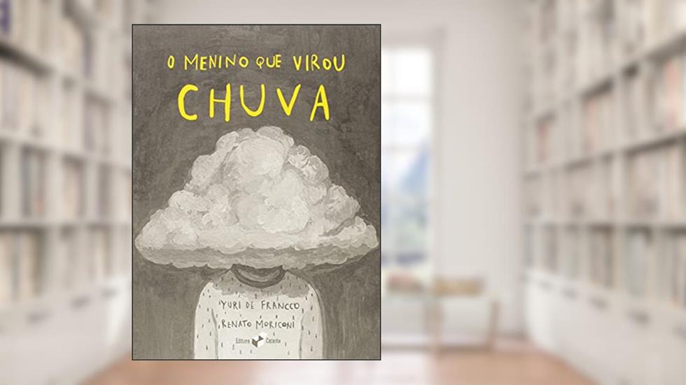 O Menino Que Virou Chuva, do autor Yuri De Francco